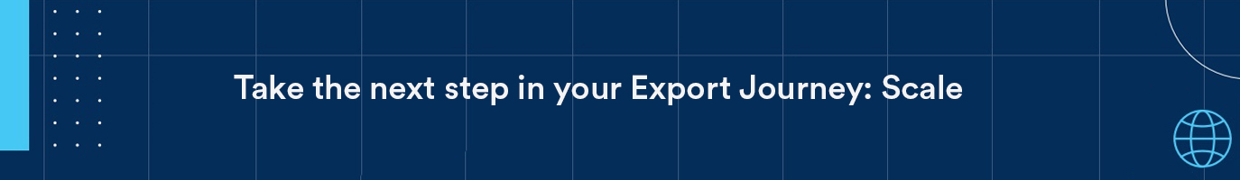 Take the next step in the Export Journey